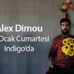 Alex Dimou 10 Ocak Cumartesi Indigo’da!