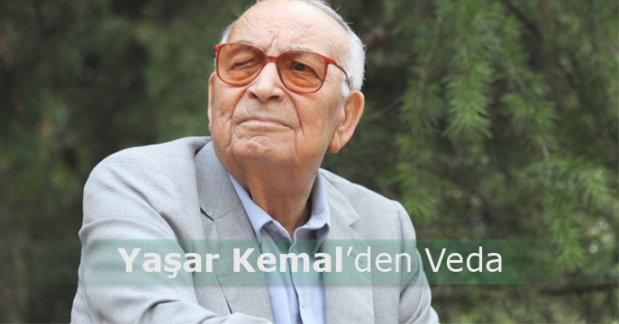 Büyük Usta Yaşar Kemal’i Kaybettik